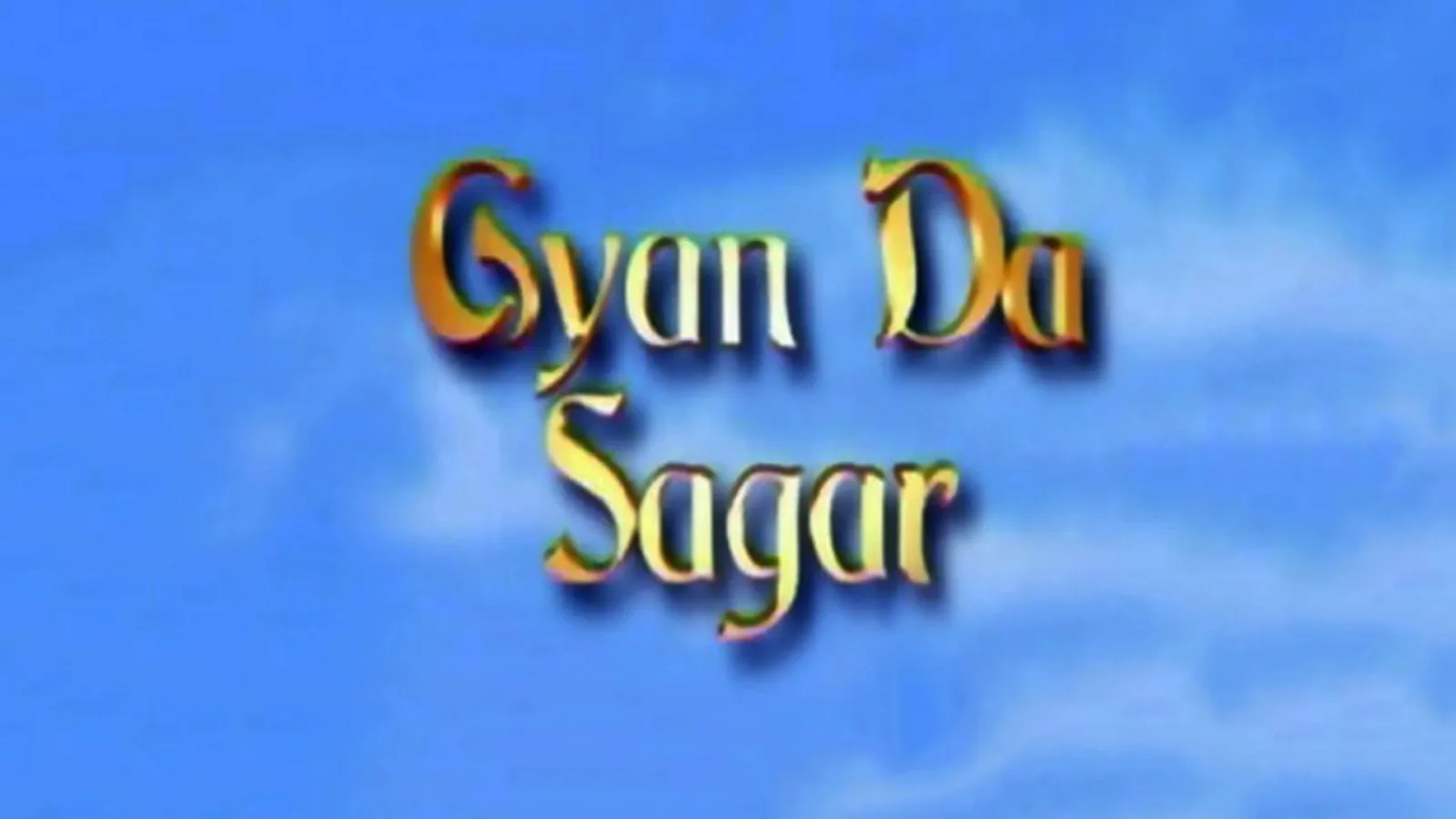 Gyan Da Sagar TV Show: Watch Latest Episodes Online | Airtel Xstream Play