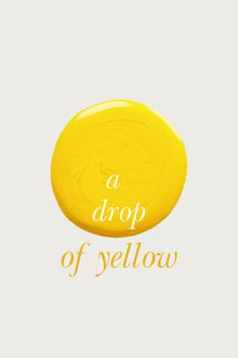 A DROP OF YELLOW