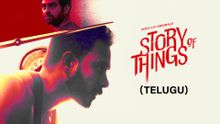 Story Of Things (Telugu)