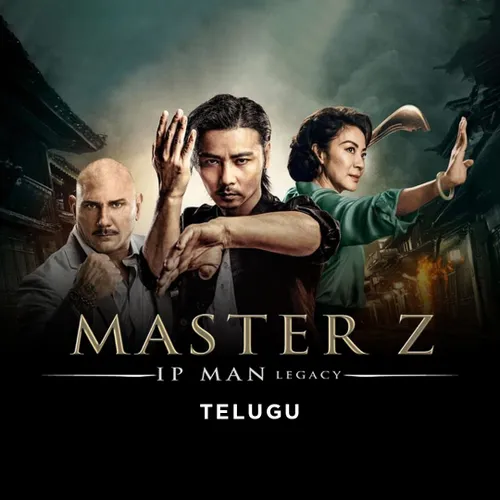 Master Z: Ip Man Legacy - Telugu 2018 - Watch Master Z: Ip Man Legacy ...