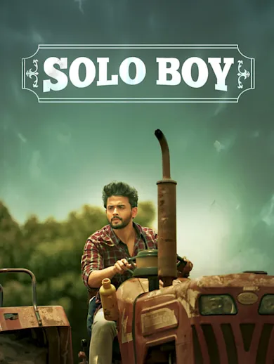 Solo Boy 2025 - Watch Solo Boy 2025 Full Movie Online in HD | Airtel ...