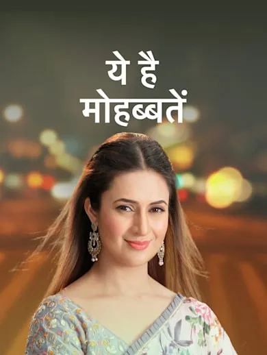 Watch Yeh Hai Mohabbatein TV Show Latest Episodes Online at Airtel