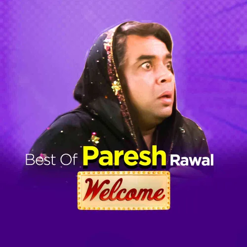 Welcome - Best of Paresh Rawal 2007 - Watch Welcome - Best of Paresh ...