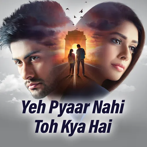 Yeh Pyaar Nahi To Kya Hai Season 2 Watch Yeh Pyaar Nahi Toh Kya Hai Full HD TV Show Online | Airtel